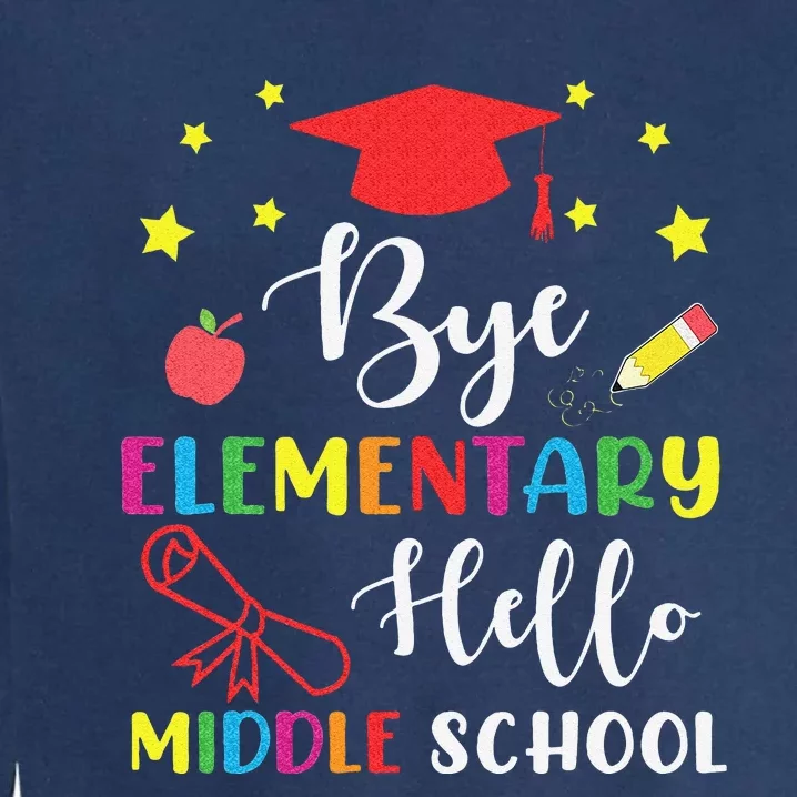 Graduation Bye Elementary Hello Middle School for 5th Grader Garment-Dyed Sweatshirt