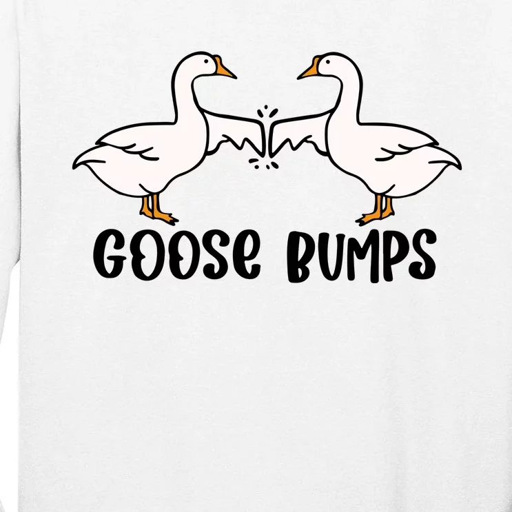 Goose Bumps Funny Tall Long Sleeve T-Shirt