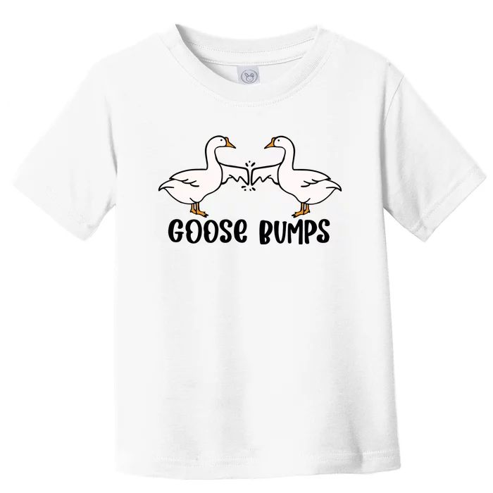 Goose Bumps Funny Toddler T-Shirt