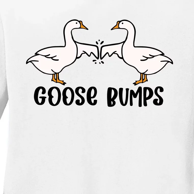 Goose Bumps Funny Ladies Long Sleeve Shirt