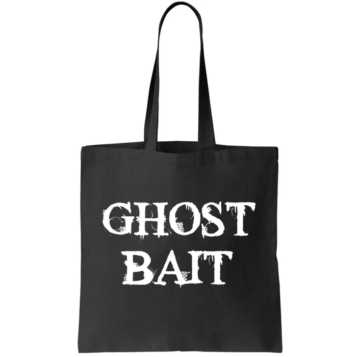 Ghost Bait Funny Paranormal Ghost Hunting Scary Halloween Tote Bag