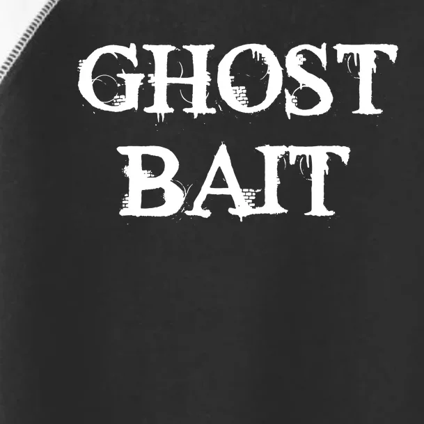 Ghost Bait Funny Paranormal Ghost Hunting Scary Halloween Toddler Fine Jersey T-Shirt