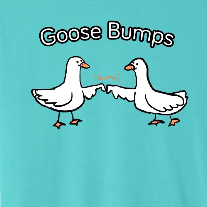 Goose Bumps Funny Goose Pun ChromaSoft Performance T-Shirt