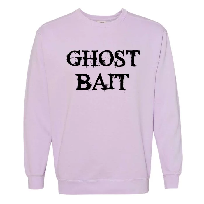 Ghost Bait Funny Paranormal Ghost Hunting Scary Halloween Garment-Dyed Sweatshirt