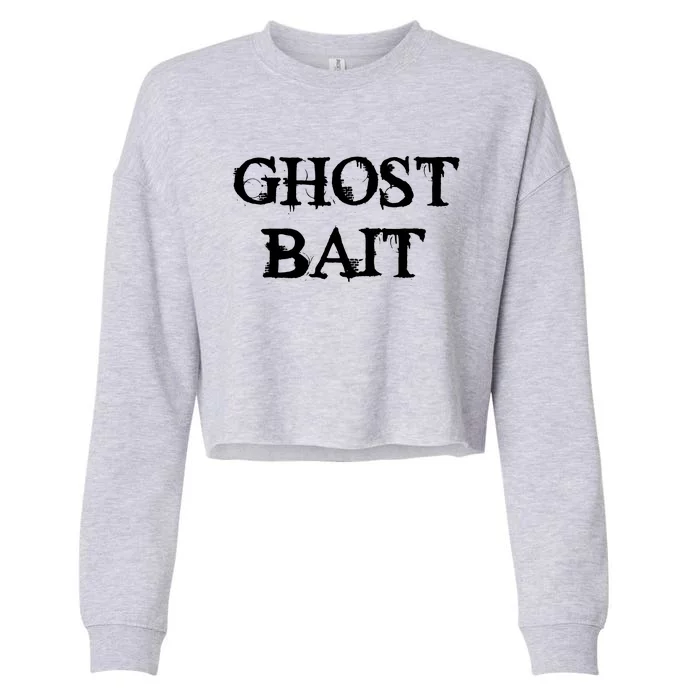 Ghost Bait Funny Paranormal Ghost Hunting Scary Halloween Cropped Pullover Crew