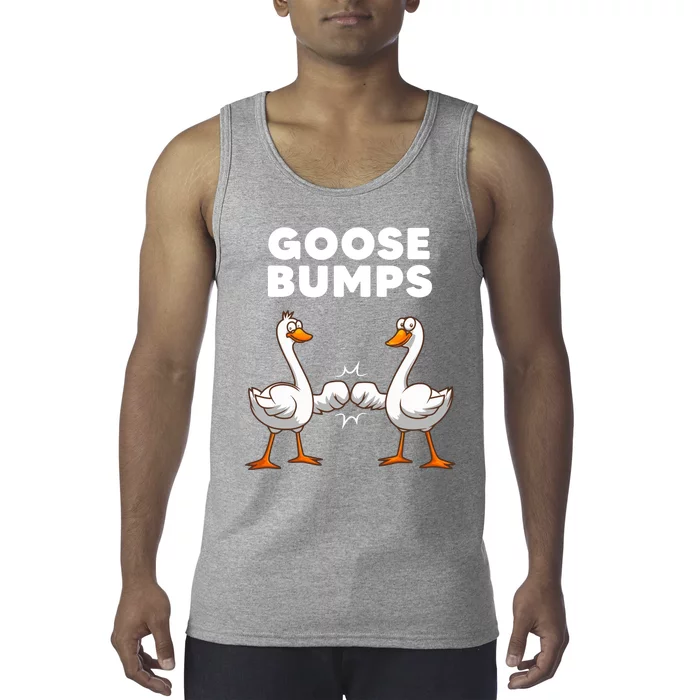 Goose Bumps Funny Animal Pun Tank Top