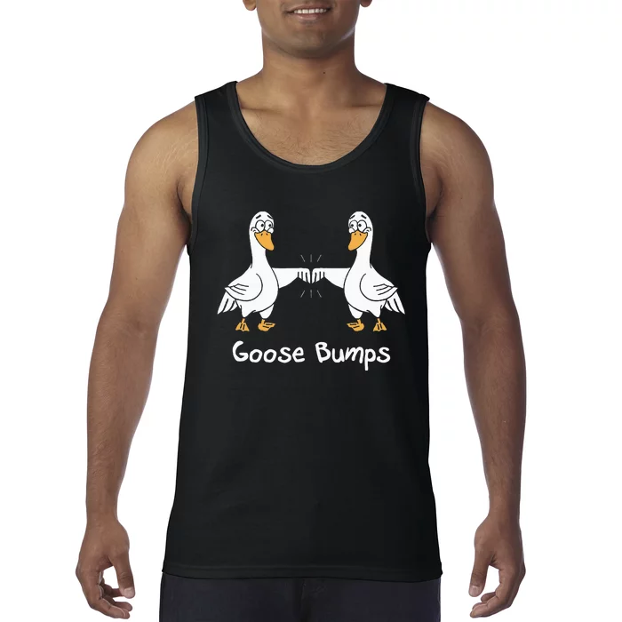 Goose Bumps Funny Animal Saying Slogan Joke Pun Tank Top