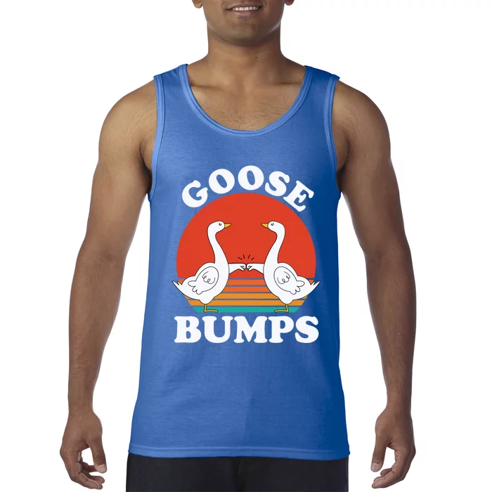 Goose Bumps Funny Sarcastic Vintage Goose Meme Geese Gift Tank Top