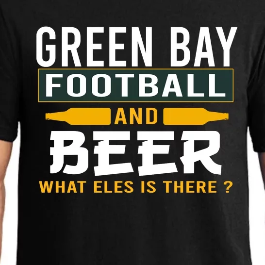 Green Bay Football And Beer What Else Is There Funny Pajama Set