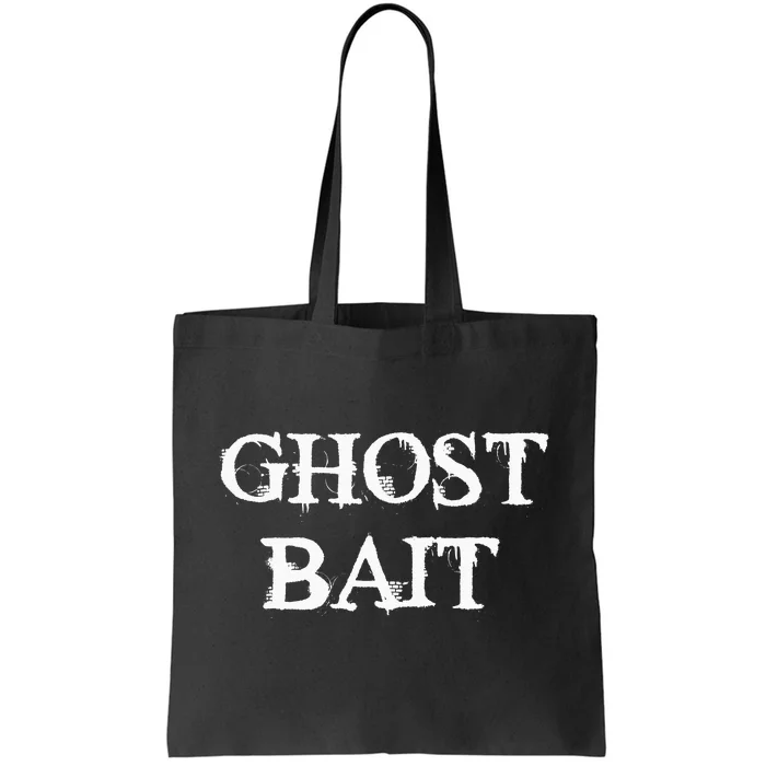 Ghost Bait Funny Paranormal Ghost Hunting Scary Halloween Tote Bag