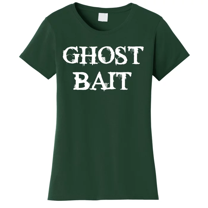 Ghost Bait Funny Paranormal Ghost Hunting Scary Halloween Women's T-Shirt