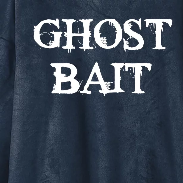 Ghost Bait Funny Paranormal Ghost Hunting Scary Halloween Hooded Wearable Blanket