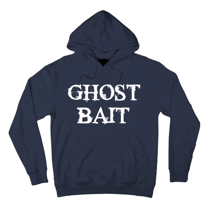 Ghost Bait Funny Paranormal Ghost Hunting Scary Halloween Tall Hoodie