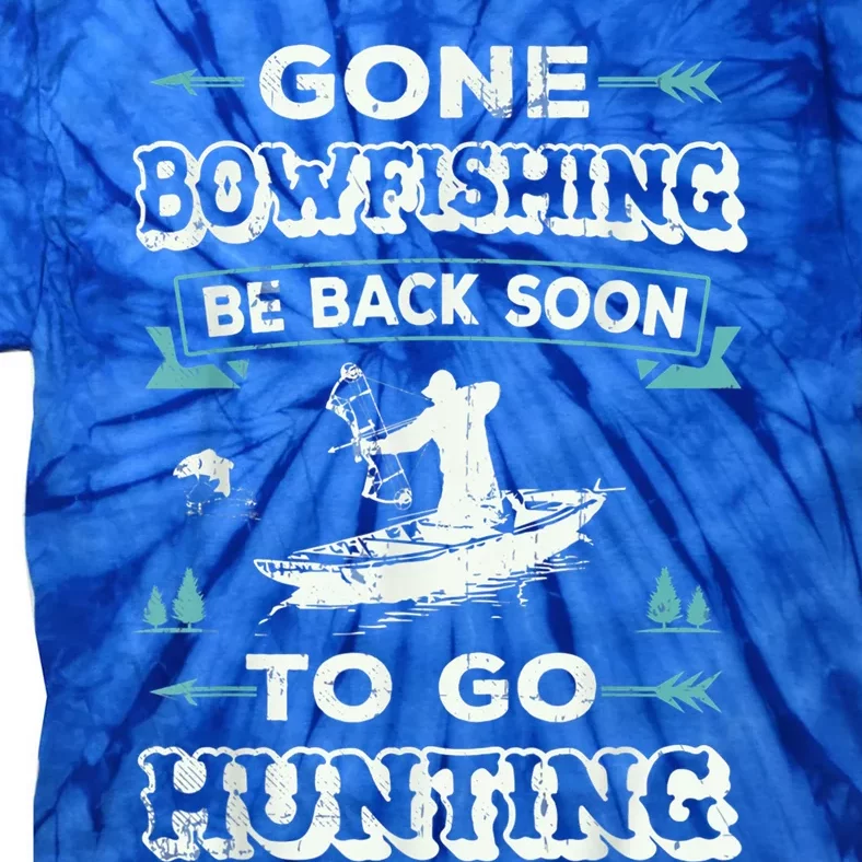 Gone Bow Fishing Tee Bow Fisher Hunting Tee Gift Tie-Dye T-Shirt