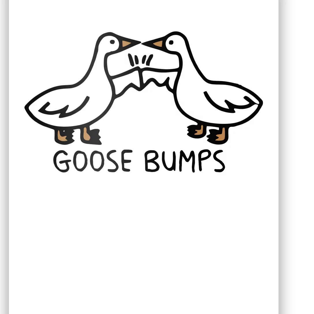 Goose Bump funny animal lover Poster