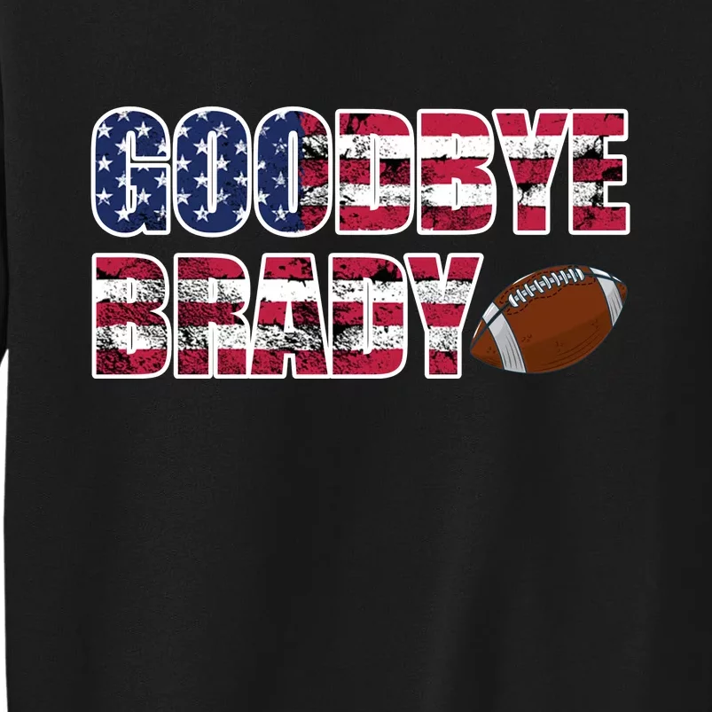 Goodbye Brady Tall Sweatshirt