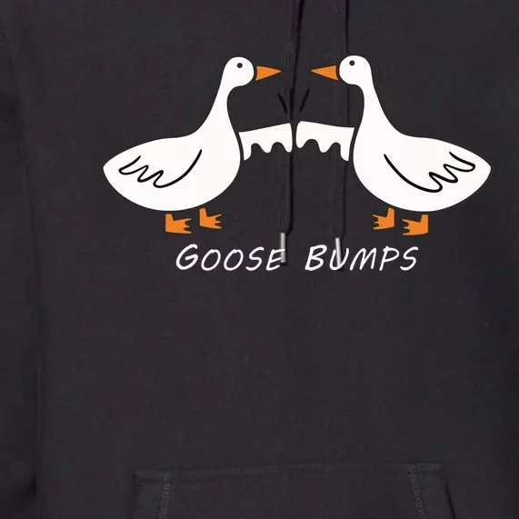 Goose Bumps Premium Hoodie