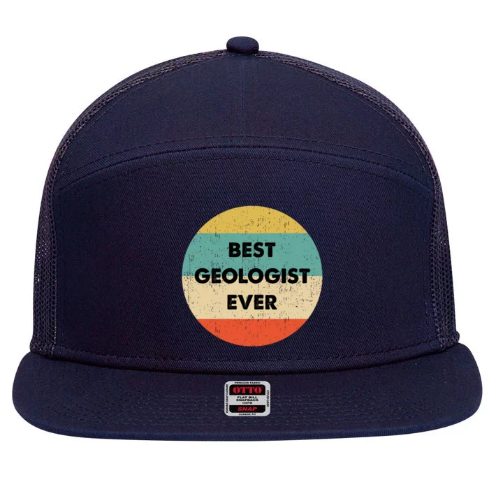 Geologisgift Best Geologist Ever Great Gift 7 Panel Mesh Trucker Snapback Hat