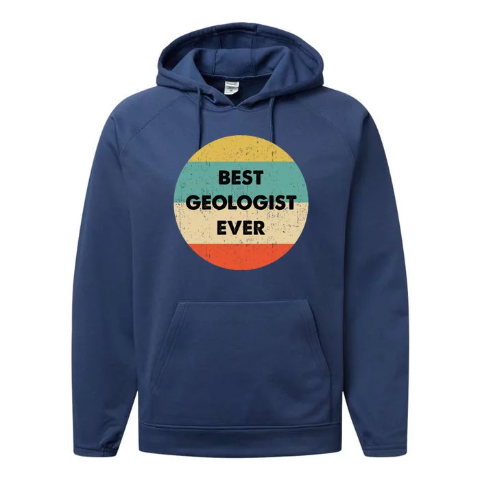 Geologisgift Best Geologist Ever Great Gift Performance Fleece Hoodie