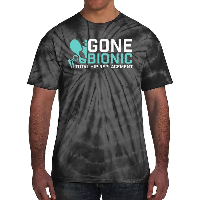 Gone Bionic Get Well Hip Replacement Surgery Recovery Tie-Dye T-Shirt