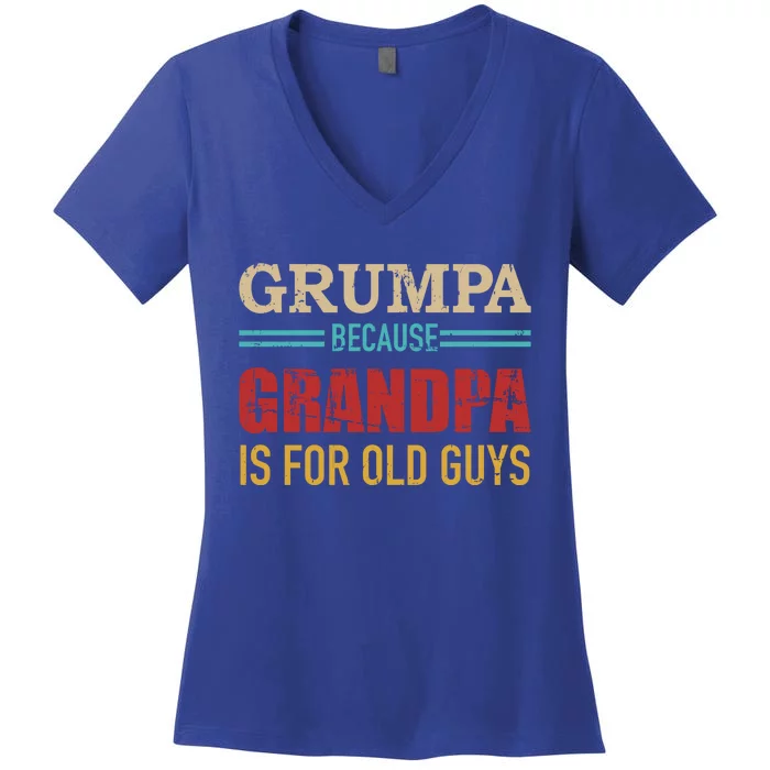 Grumpa Because Grandpa Is For Old Guys Vintage Retro Cute Gift Women's V-Neck T-Shirt