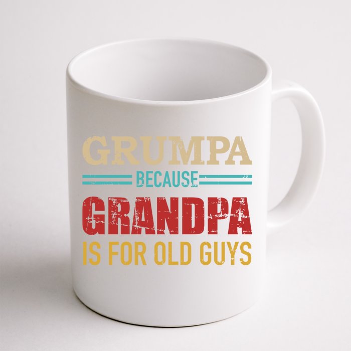 Grumpa Because Grandpa Is For Old Guys Vintage Retro Cute Gift Front & Back Coffee Mug