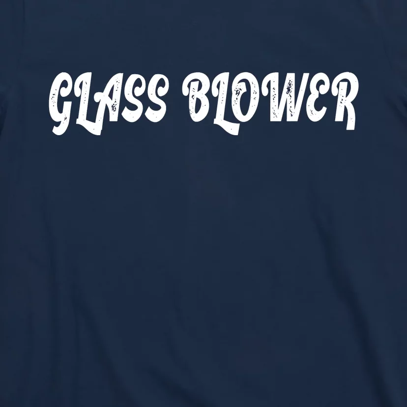 Glass Blower T-Shirt