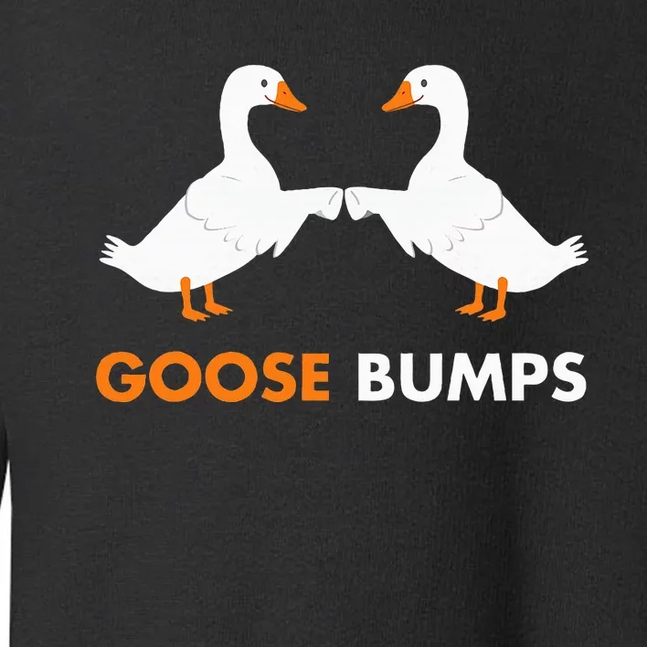 Goose Bumps Goosebumps Funny Geese Fist Bump Pun Toddler Sweatshirt