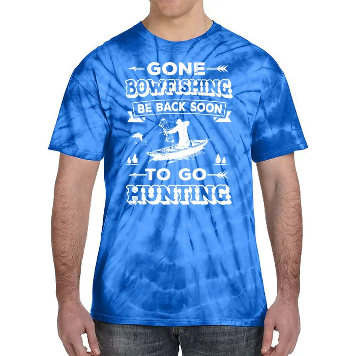 Gone Bowfishing Gift Bowfisher Hunting Tee Hunter Gift Tie-Dye T-Shirt