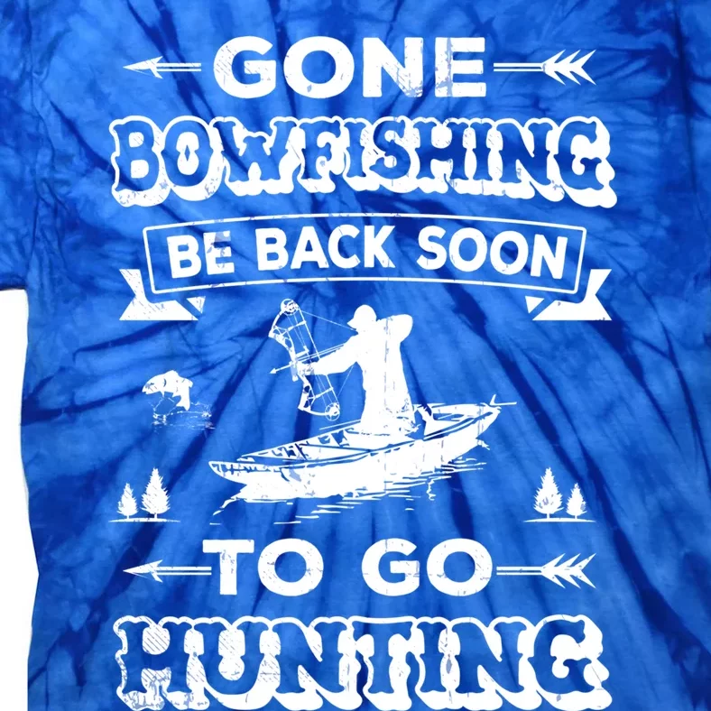 Gone Bowfishing Gift Bowfisher Hunting Tee Hunter Gift Tie-Dye T-Shirt