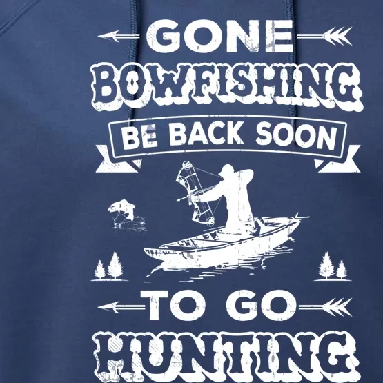 Gone Bowfishing Gift Bowfisher Hunting Tee Hunter Gift Performance Fleece Hoodie