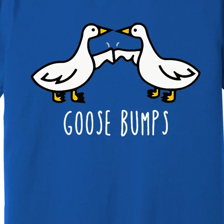 Goose Bumps Humorous Pun Design For Dad Joke Lover Premium T-Shirt