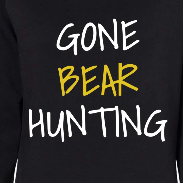 Gone Bear Hunting Gift Womens California Wash Sweatshirt