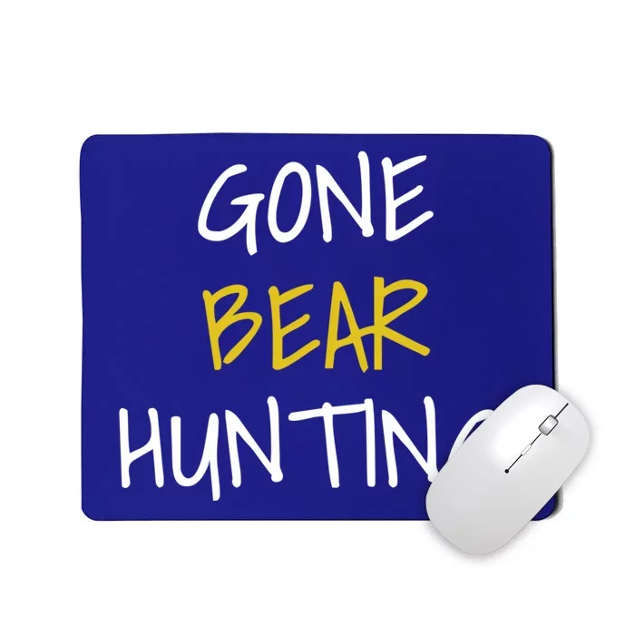 Gone Bear Hunting Gift Mousepad