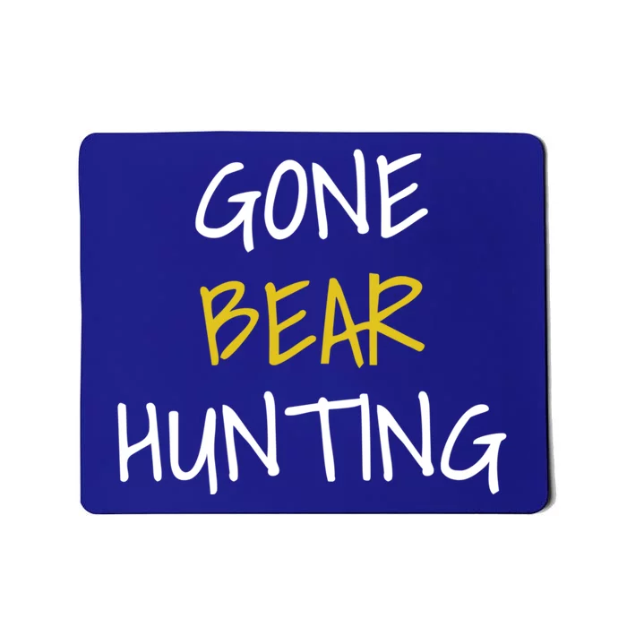 Gone Bear Hunting Gift Mousepad