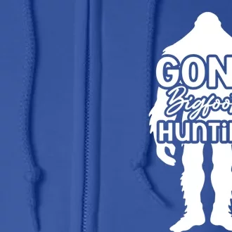 Gone Bigfoot Hunting Sasquatch Yeti Yowi Funny Cryptid Cute Gift Full Zip Hoodie