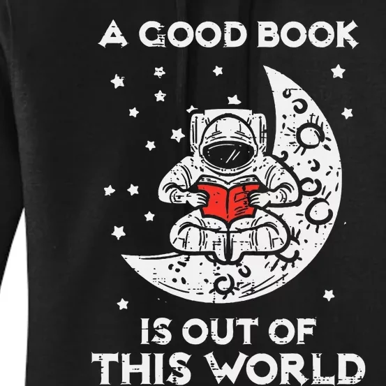 Good Book Is Out Of This World Astronaut Moon Space Bookworm Women's Pullover Hoodie