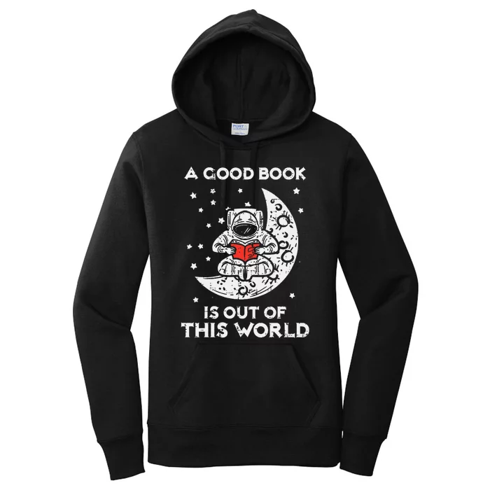 Good Book Is Out Of This World Astronaut Moon Space Bookworm Women's Pullover Hoodie