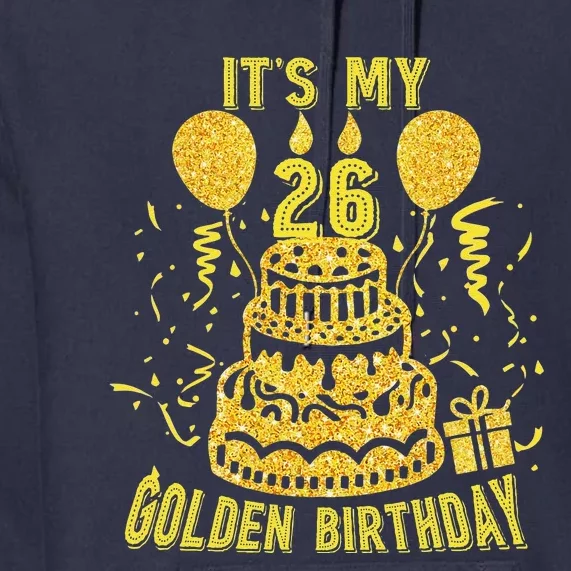 Golden Birthday It's My 26th Birthday Premium Hoodie