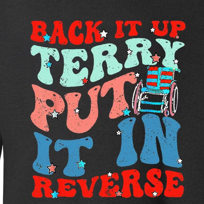 Groovy Back It Up Terry Put It In Reverse 4th Of July Funny Toddler Sweatshirt