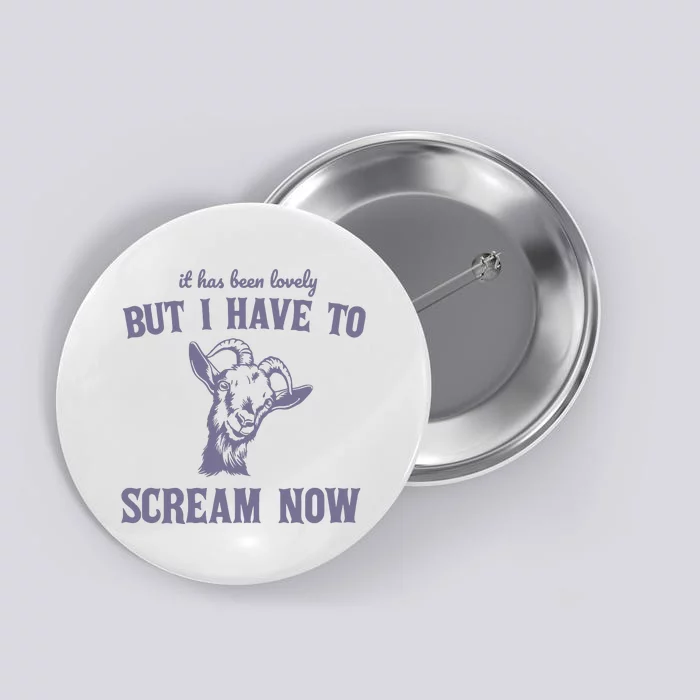 Goat But I Have To Scream Now Retro 90s Button