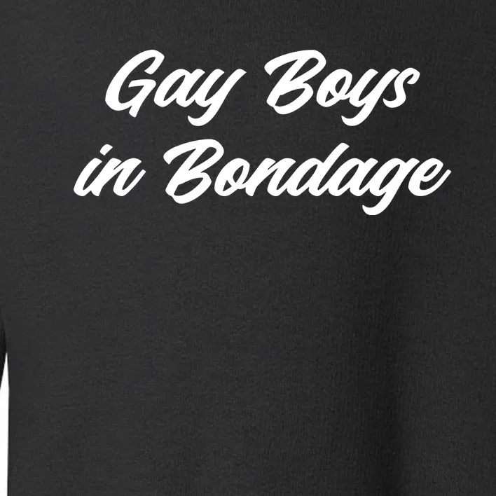 Gay Boy In Bondage Toddler Sweatshirt