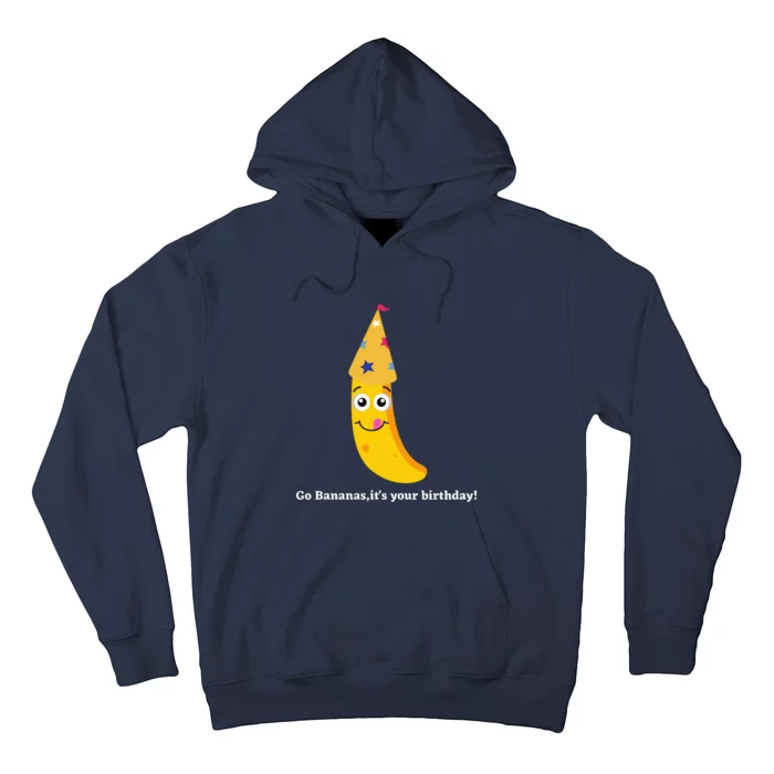 Go Bananas Its Your Birthday Hoodie