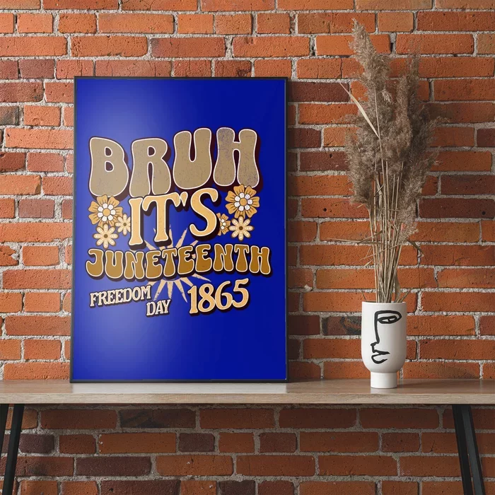 Groovy Bruh ItS Junenth 19 June 1865 Freedom Day 2024 Gift Poster