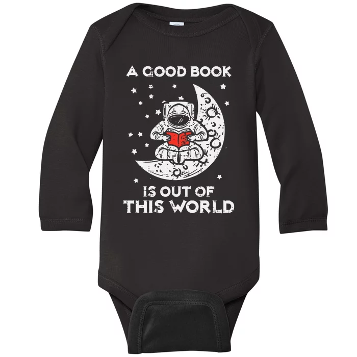 Good Book Is Out Of This World Astronaut Moon Space Bookworm Baby Long Sleeve Bodysuit