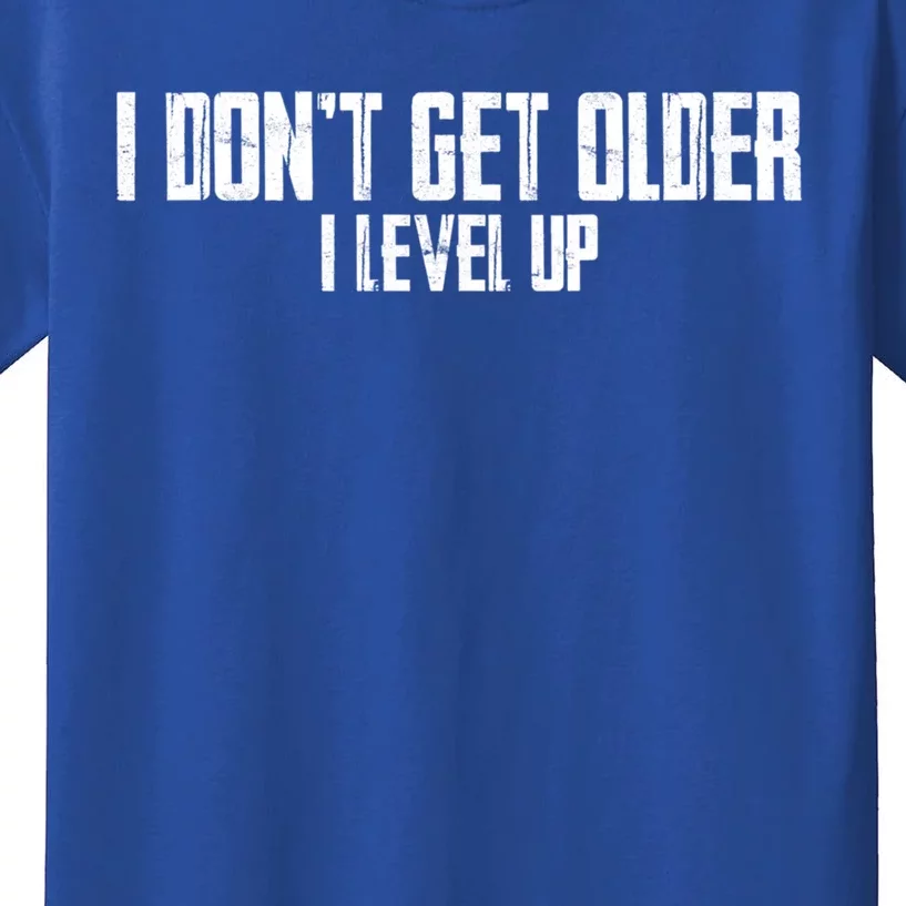 Gaming Birthday I Dont Get Older I Level Up Cool Gift Kids T-Shirt