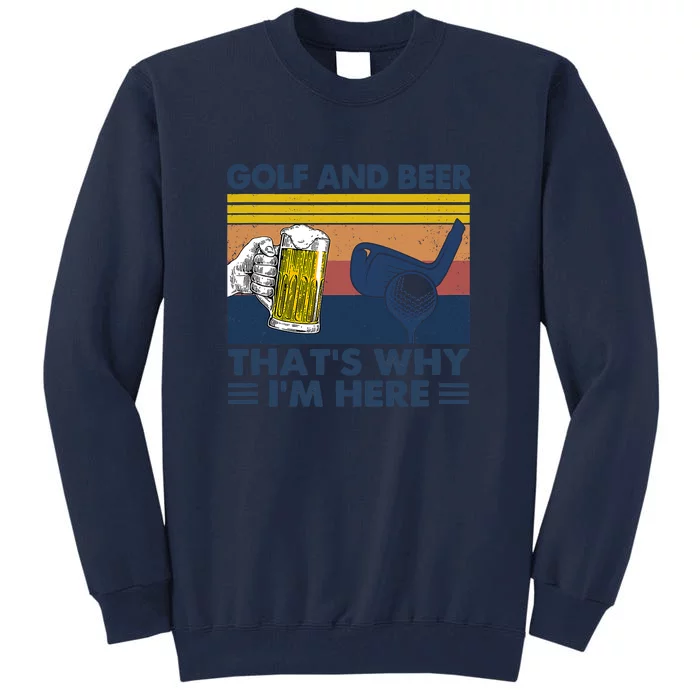 Golf Beer Joke Dad Funny Drinking Day Gift For Father's Day Tall Sweatshirt