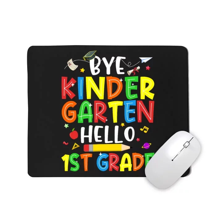 Graduation Bye Kindergarten Hello 1st Grade Back to School Mousepad