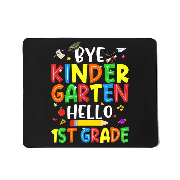 Graduation Bye Kindergarten Hello 1st Grade Back to School Mousepad