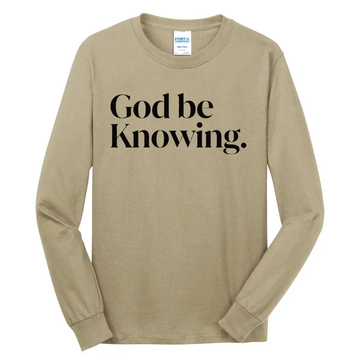 God Be Knowing God Beside You Jesus Is Watching You Tall Long Sleeve T-Shirt